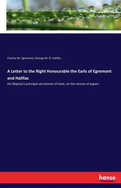Обложка книги A Letter to the Right Honourable the Earls of Egremont and Halifax, Charles W. Egremont, George M.-D. Halifax