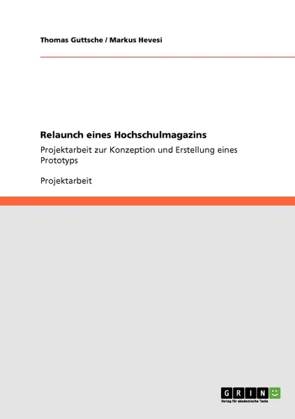 Обложка книги Relaunch eines Hochschulmagazins, Thomas Guttsche, Markus Hevesi