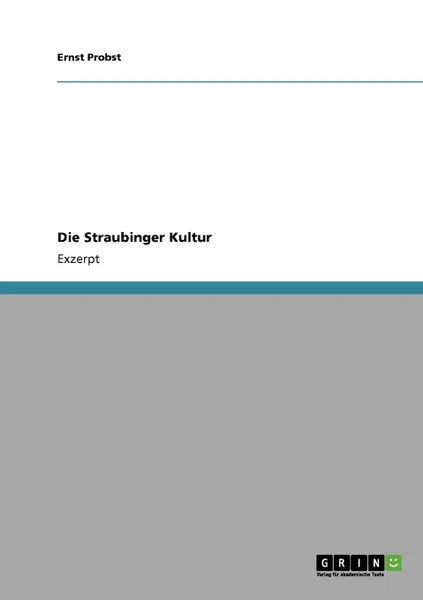 Обложка книги Die Straubinger Kultur, Ernst Probst