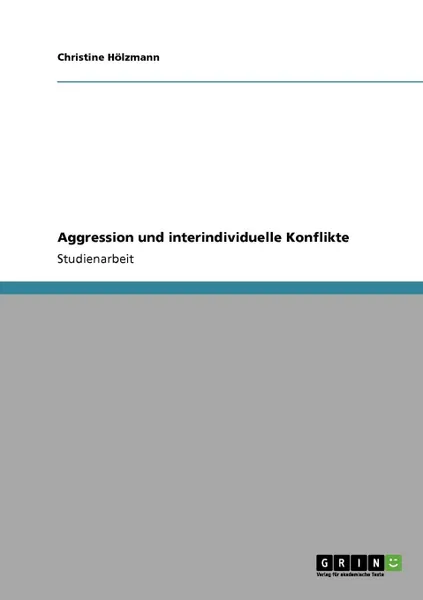 Обложка книги Aggression und interindividuelle Konflikte, Christine Hölzmann