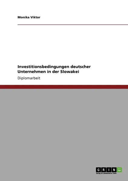 Обложка книги Investitionsbedingungen deutscher Unternehmen in der Slowakei, Monika Viktor