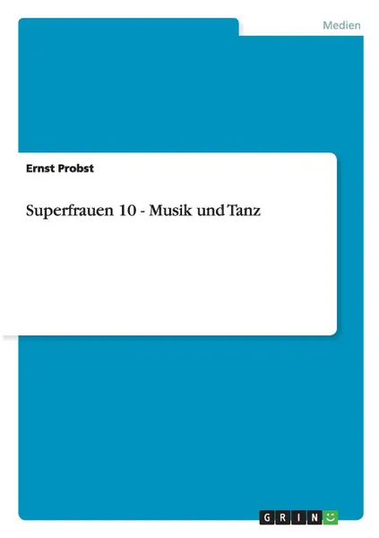 Обложка книги Superfrauen 10 - Musik und Tanz, Ernst Probst