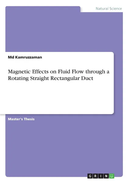 Обложка книги Magnetic Effects on Fluid Flow through a Rotating Straight Rectangular Duct, Md Kamruzzaman