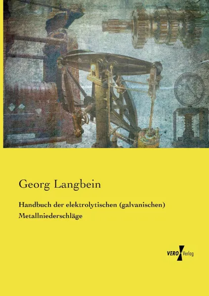 Обложка книги Handbuch der elektrolytischen (galvanischen) Metallniederschlage, Georg Langbein