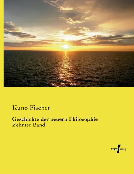 Обложка книги Geschichte der neuern Philosophie, Kuno Fischer