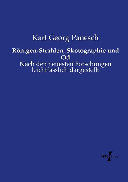 Обложка книги Rontgen-Strahlen, Skotographie und Od, Karl Georg Panesch