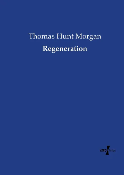 Обложка книги Regeneration, Thomas Hunt Morgan