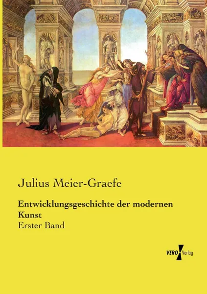 Обложка книги Entwicklungsgeschichte der modernen Kunst, Julius Meier-Graefe