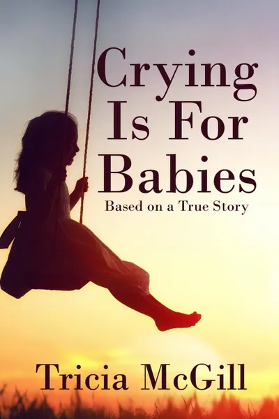 Обложка книги Crying is for Babies, Tricia McGill