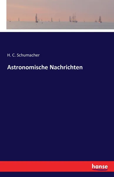 Обложка книги Astronomische Nachrichten, H. C. Schumacher