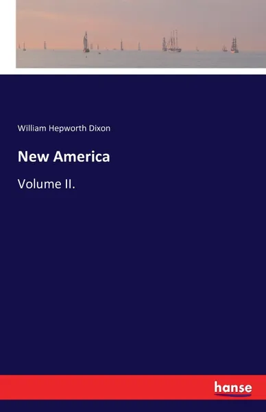 Обложка книги New America, William Hepworth Dixon