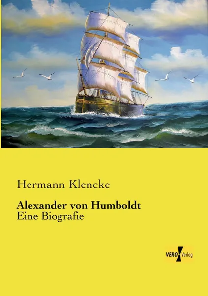 Обложка книги Alexander von Humboldt, Hermann Klencke