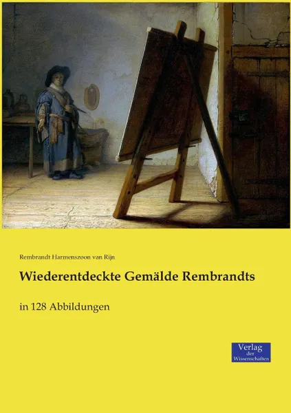 Обложка книги Wiederentdeckte Gemalde Rembrandts, Rembrandt Harmenszoon van Rijn