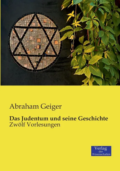 Обложка книги Das Judentum und seine Geschichte, Abraham Geiger