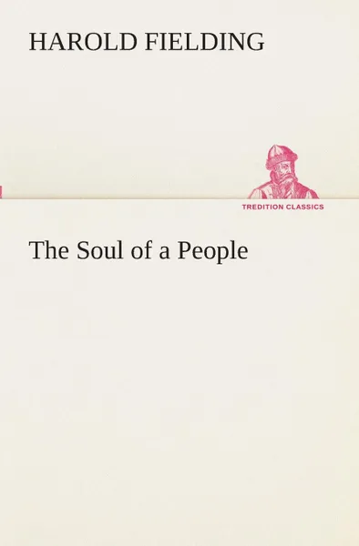 Обложка книги The Soul of a People, H. (Harold) Fielding