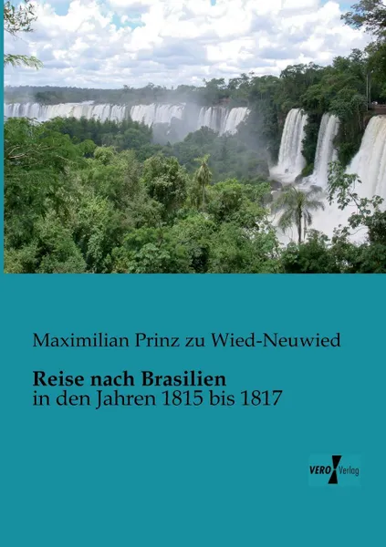 Обложка книги Reise Nach Brasilien, Maximilian Prinz Zu Wied-Neuwied