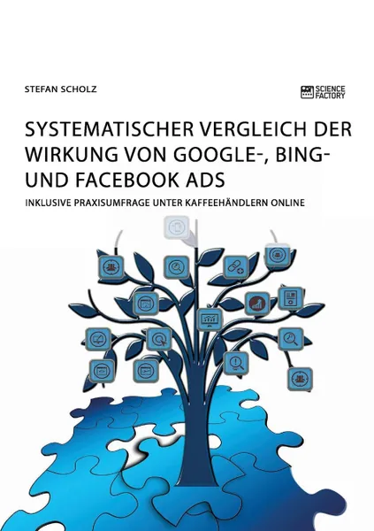 Обложка книги Systematischer Vergleich der Wirkung von Google-, Bing- und Facebook Ads, Stefan Scholz