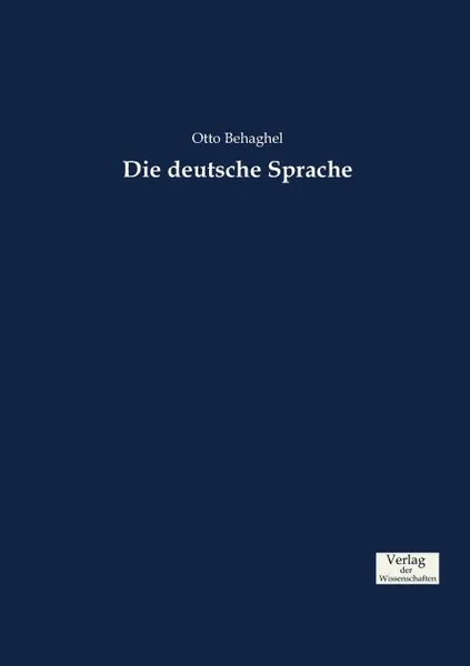 Обложка книги Die deutsche Sprache, Otto Behaghel