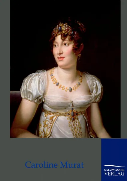 Обложка книги Caroline Murat - Konigin von Neapel, Joseph Turquan