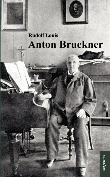 Обложка книги Anton Bruckner, Rudolf Louis