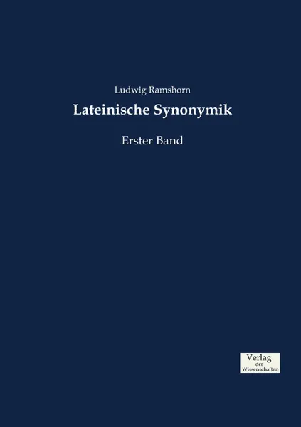 Обложка книги Lateinische Synonymik, Ludwig Ramshorn