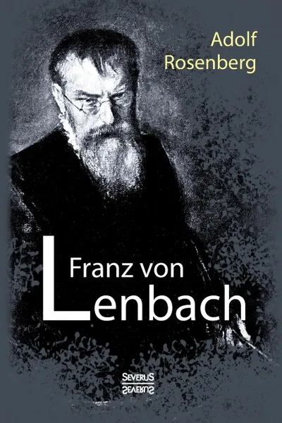 Обложка книги Franz von Lenbach. Monografie, Adolf Rosenberg