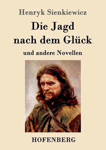 Обложка книги Die Jagd nach dem Gluck und andere Novellen, Sienkiewicz Henryk