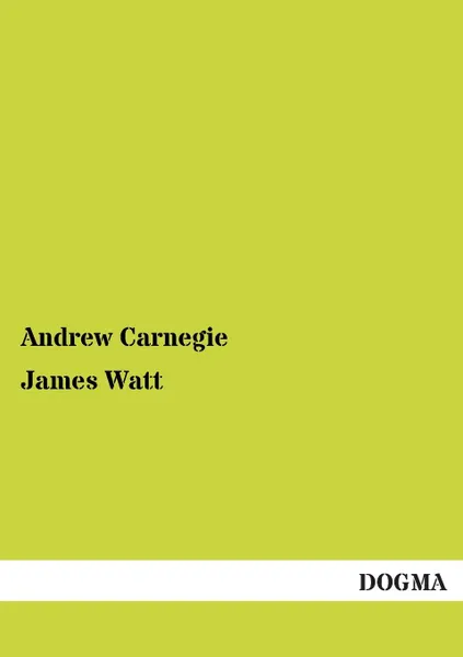 Обложка книги James Watt, Andrew Carnegie