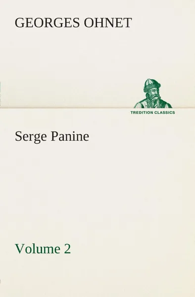 Обложка книги Serge Panine - Volume 02, Georges Ohnet