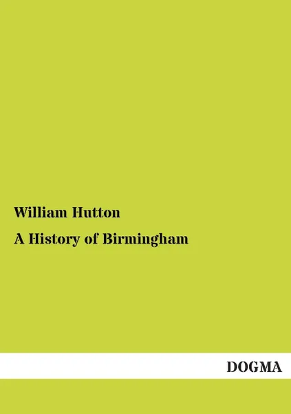 Обложка книги A History of Birmingham, William Hutton