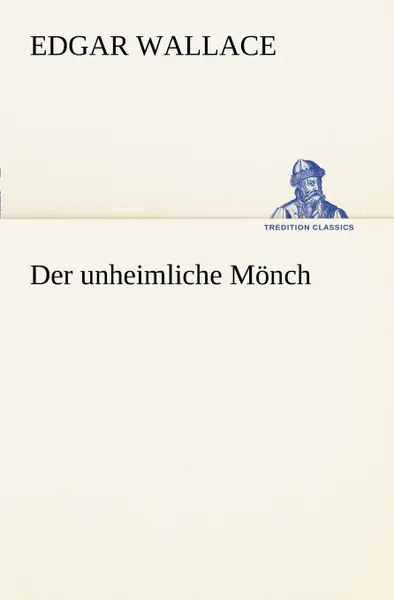 Обложка книги Der Unheimliche Monch, Edgar Wallace