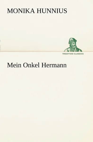 Обложка книги Mein Onkel Hermann, Monika Hunnius