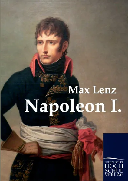 Обложка книги Napoleon I., Max Lenz