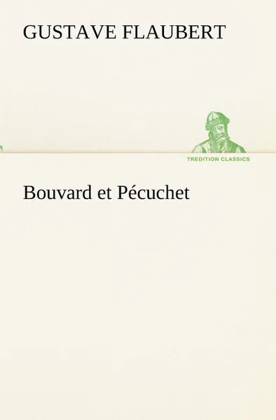 Обложка книги Bouvard et Pecuchet, Gustave Flaubert