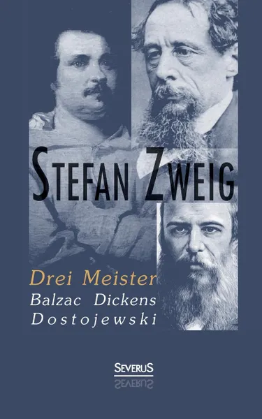 Обложка книги Drei Meister. Balzac, Dickens, Dostojewski, Stefan Zweig