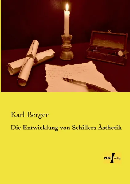 Обложка книги Die Entwicklung Von Schillers Asthetik, Karl Berger