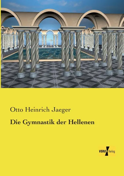 Обложка книги Die Gymnastik Der Hellenen, Otto Heinrich Jaeger