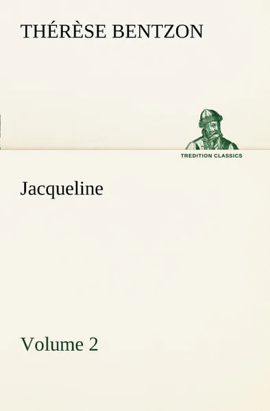 Обложка книги Jacqueline - Volume 2, Th. (Thérèse) Bentzon