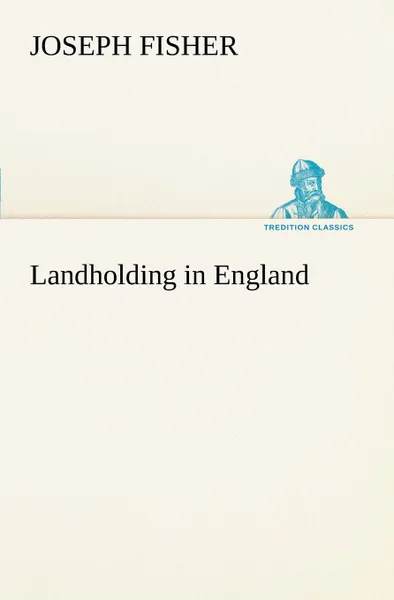 Обложка книги Landholding in England, Joseph Fisher