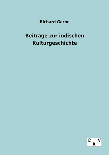 Обложка книги Beitrage zur indischen Kulturgeschichte, Richard Garbe