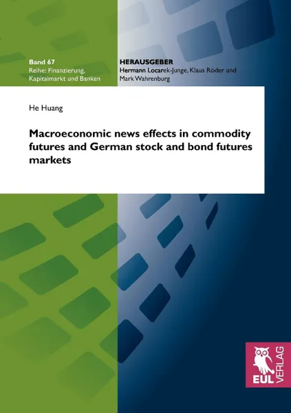 Обложка книги Macroeconomic news effects in commodity futures and German stock and bond futures markets, He Huang