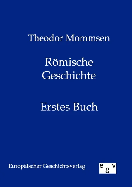 Обложка книги Romische Geschichte, Theodor Mommsen