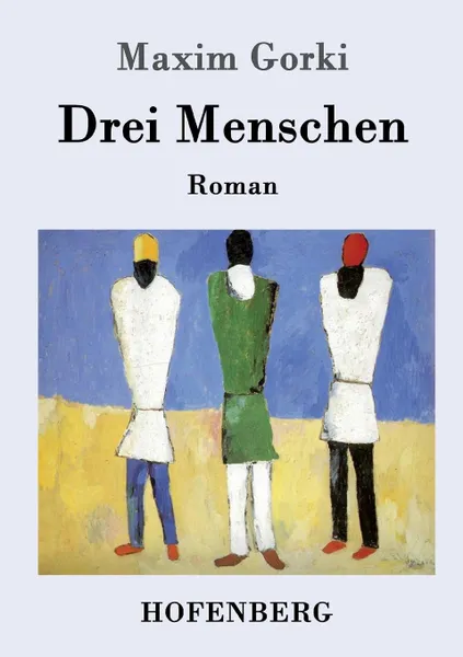 Обложка книги Drei Menschen, Maxim Gorki