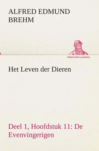 Обложка книги Het Leven der Dieren Deel 1, Hoofdstuk 11. De Evenvingerigen, Alfred Edmund Brehm