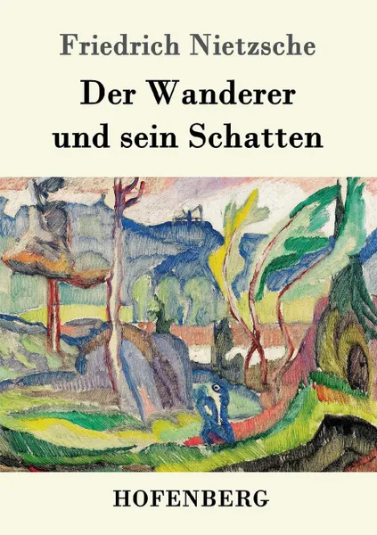 Обложка книги Der Wanderer und sein Schatten, Friedrich Nietzsche