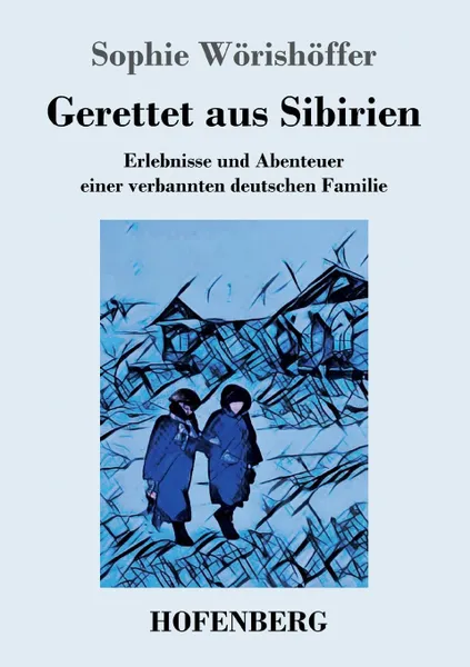 Обложка книги Gerettet aus Sibirien, Sophie Wörishöffer