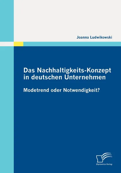 Обложка книги Das Nachhaltigkeits-Konzept in deutschen Unternehmen, Joanna Ludwikowski