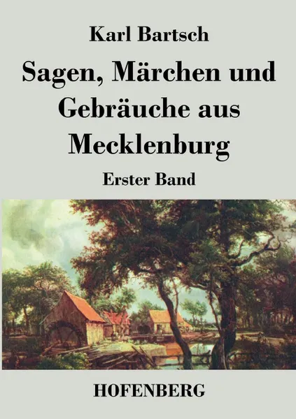 Обложка книги Sagen, Marchen und Gebrauche aus Mecklenburg, Karl Bartsch