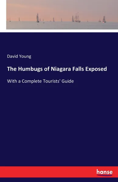 Обложка книги The Humbugs of Niagara Falls Exposed, David Young