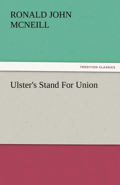 Обложка книги Ulster.s Stand for Union, Ronald John McNeill